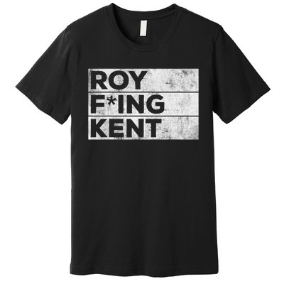 Roy Freaking Kent Vintage Premium T-Shirt