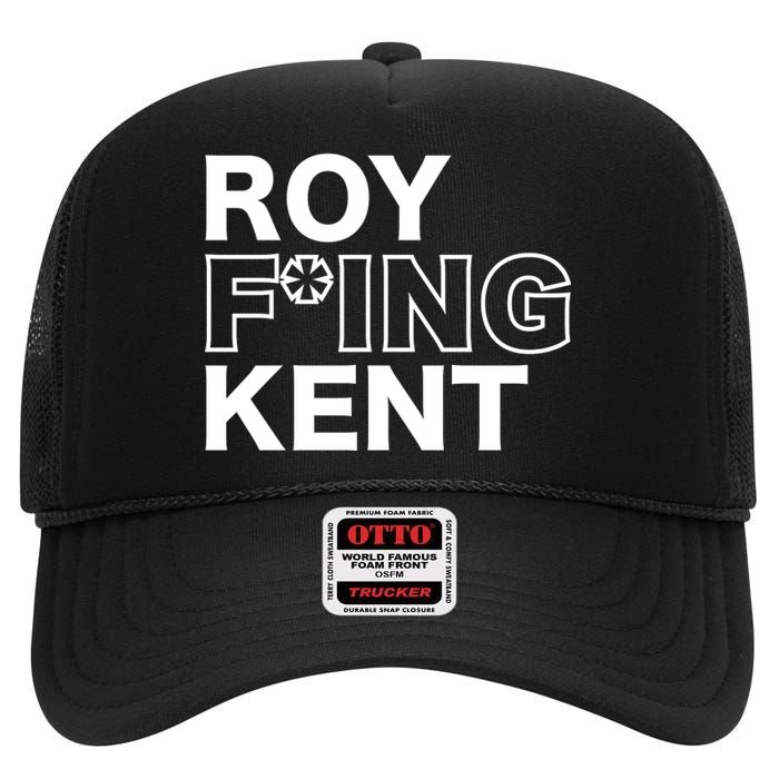 Roy Freaking Kent High Crown Mesh Back Trucker Hat