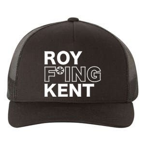 Roy Freaking Kent Yupoong Adult 5-Panel Trucker Hat