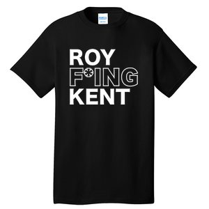 Roy Freaking Kent Tall T-Shirt