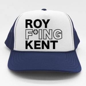 Roy Freaking Kent Trucker Hat