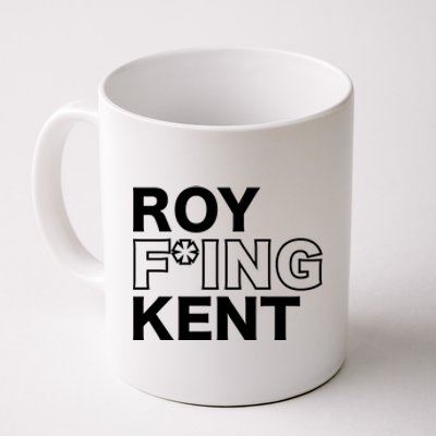 Roy Freaking Kent Coffee Mug