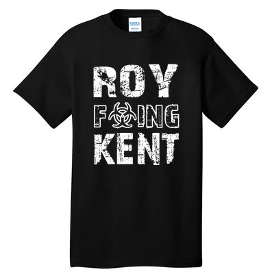 Roy Freaking Kent Tall T-Shirt