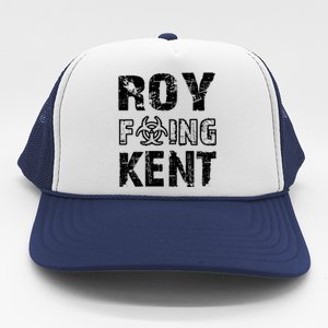 Roy Freaking Kent Trucker Hat