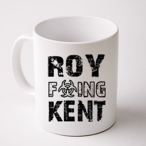 Roy Freaking Kent Coffee Mug