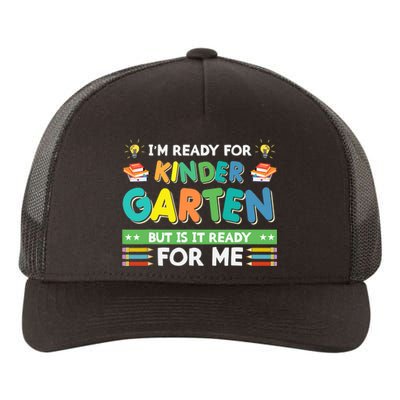 Ready For Kindergarten But Is It Ready For Me Back To School Yupoong Adult 5-Panel Trucker Hat