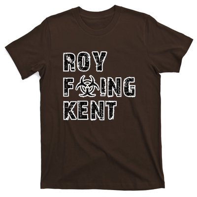 Roy Freaking Kent T-Shirt