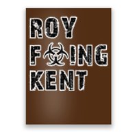 Roy Freaking Kent Poster