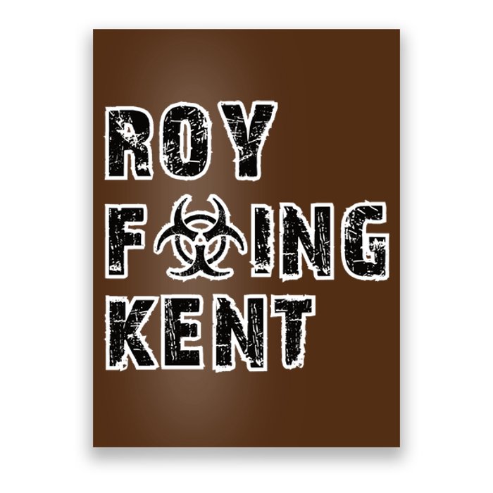 Roy Freaking Kent Poster