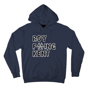 Roy Freaking Kent Hoodie