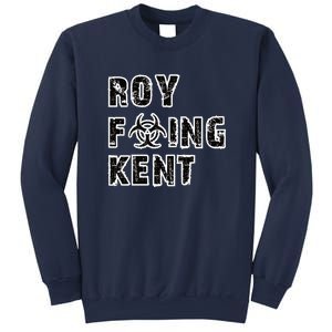 Roy Freaking Kent Sweatshirt