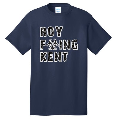 Roy Freaking Kent Tall T-Shirt