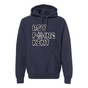 Roy Freaking Kent Premium Hoodie