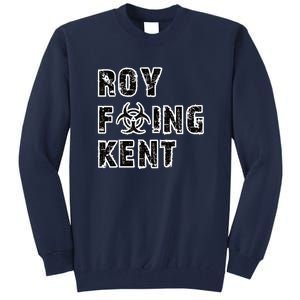 Roy Freaking Kent Tall Sweatshirt