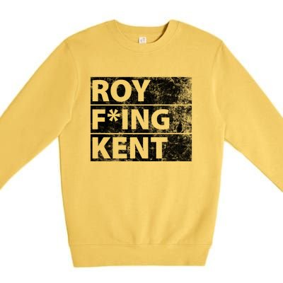 Roy F*ing Kent Vintage Funny Premium Crewneck Sweatshirt