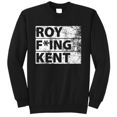 Roy F*ing Kent Vintage Funny Sweatshirt