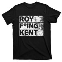 Roy F*ing Kent Vintage Funny T-Shirt