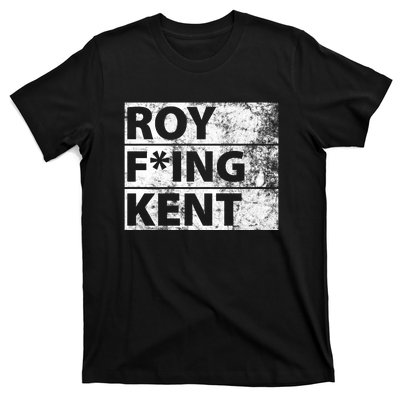 Roy F*ing Kent Vintage Funny T-Shirt