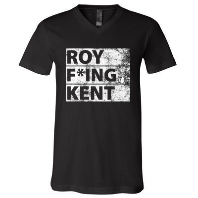 Roy F*ing Kent Vintage Funny V-Neck T-Shirt