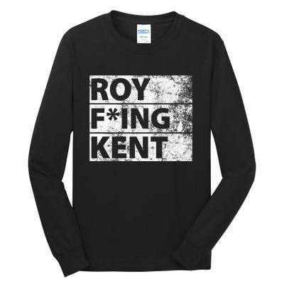 Roy F*ing Kent Vintage Funny Tall Long Sleeve T-Shirt