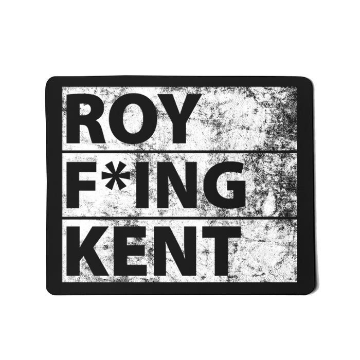 Roy F*ing Kent Vintage Funny Mousepad