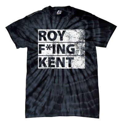 Roy F*ing Kent Vintage Funny Tie-Dye T-Shirt