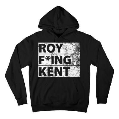 Roy F*ing Kent Vintage Funny Tall Hoodie