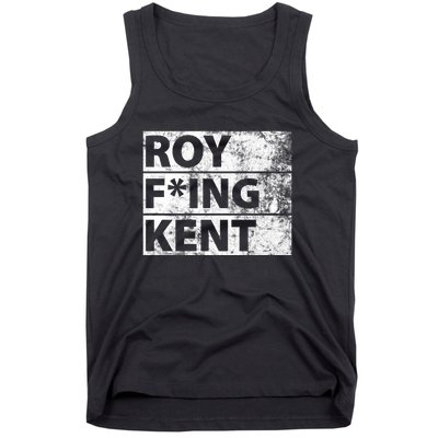 Roy F*ing Kent Vintage Funny Tank Top