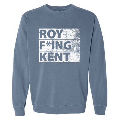 Roy F*ing Kent Vintage Funny Garment-Dyed Sweatshirt