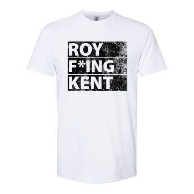 Roy F*ing Kent Vintage Funny Softstyle® CVC T-Shirt