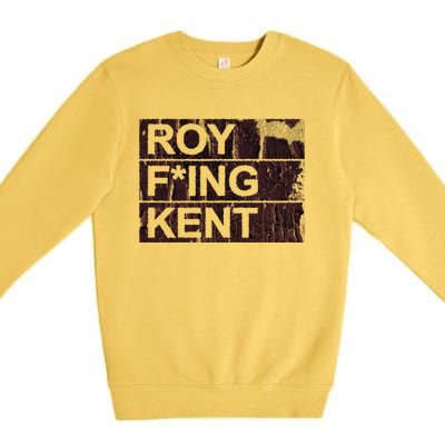 Roy Freaking Kent Vintage Retro Funny Premium Crewneck Sweatshirt