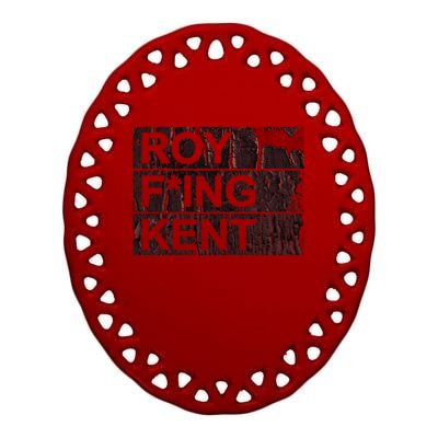 Roy Freaking Kent Vintage Retro Funny Ceramic Oval Ornament