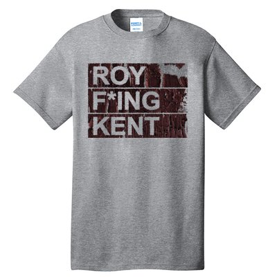 Roy Freaking Kent Vintage Retro Funny Tall T-Shirt