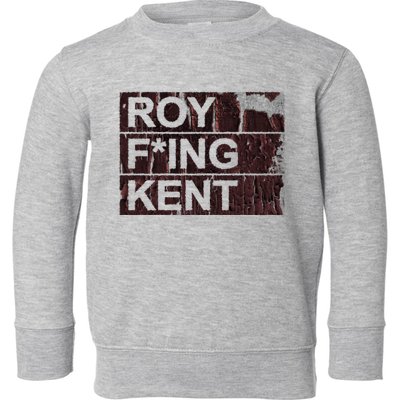 Roy Freaking Kent Vintage Retro Funny Toddler Sweatshirt