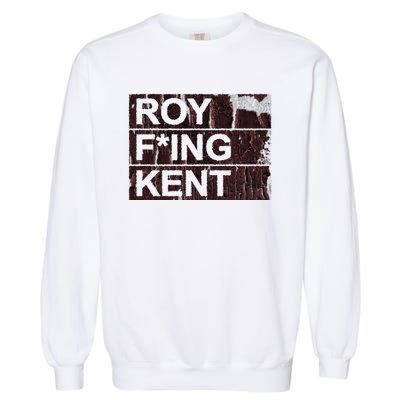 Roy Freaking Kent Vintage Retro Funny Garment-Dyed Sweatshirt