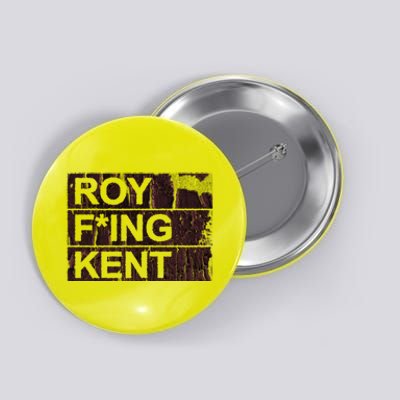 Roy Freaking Kent Vintage Retro Funny Button