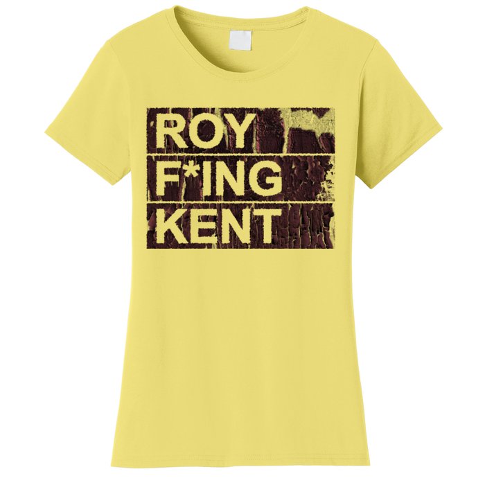 Roy Freaking Kent Vintage Retro Funny Women's T-Shirt