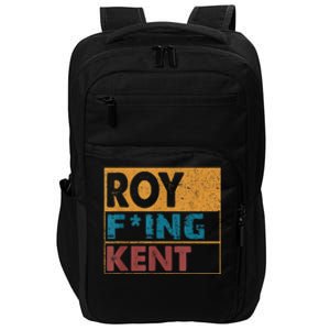 Roy Fing Kent Shirt Roy Freaking Kent Shirt Men And Women Impact Tech Backpack