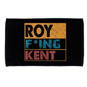 Roy Fing Kent Shirt Roy Freaking Kent Shirt Men And Women Microfiber Hand Towel