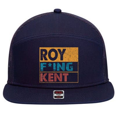 Roy Fing Kent Shirt Roy Freaking Kent Shirt Men And Women 7 Panel Mesh Trucker Snapback Hat