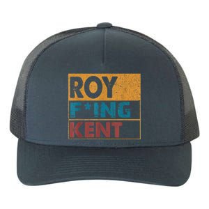 Roy Fing Kent Shirt Roy Freaking Kent Shirt Men And Women Yupoong Adult 5-Panel Trucker Hat