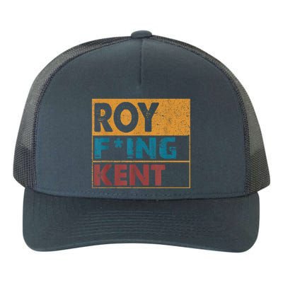 Roy Fing Kent Shirt Roy Freaking Kent Shirt Men And Women Yupoong Adult 5-Panel Trucker Hat