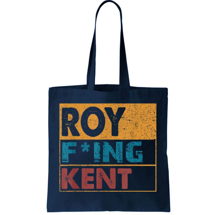 Roy Fing Kent Shirt Roy Freaking Kent Shirt Men And Women Tote Bag