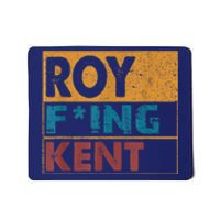 Roy Fing Kent Shirt Roy Freaking Kent Shirt Men And Women Mousepad