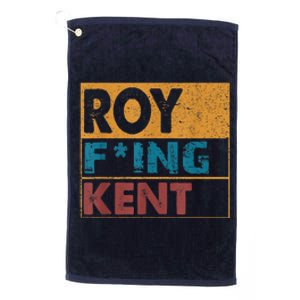 Roy Fing Kent Shirt Roy Freaking Kent Shirt Men And Women Platinum Collection Golf Towel