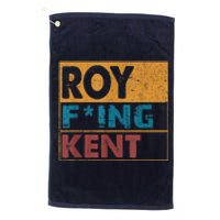 Roy Fing Kent Shirt Roy Freaking Kent Shirt Men And Women Platinum Collection Golf Towel