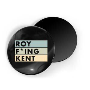 Roy Freaking Kent Retro Magnet