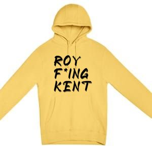 Roy Freaking Kent Premium Pullover Hoodie