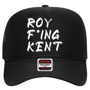 Roy Freaking Kent High Crown Mesh Back Trucker Hat