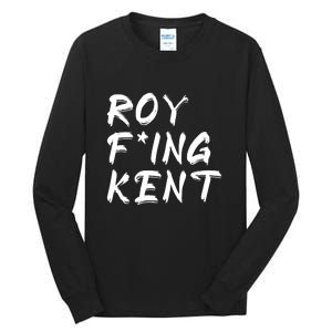 Roy Freaking Kent Tall Long Sleeve T-Shirt